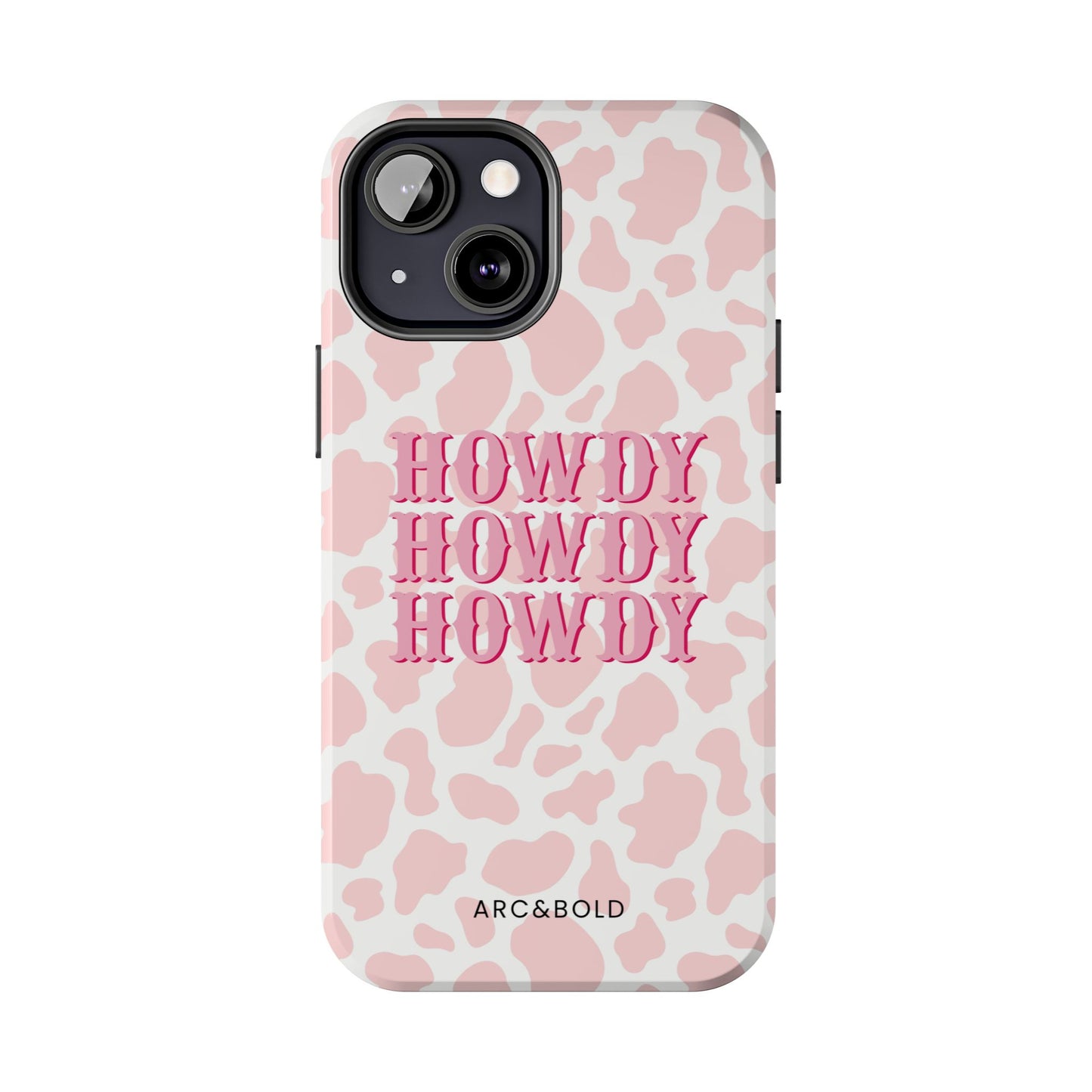 HOWDY - Tough Phone Case - Arc & Bold