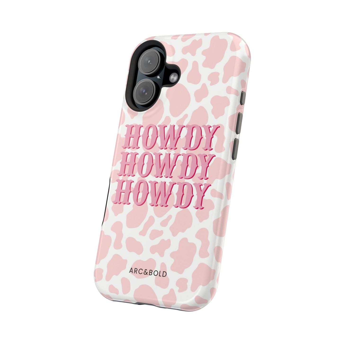 HOWDY - Magnetic Tough Case - Arc & Bold