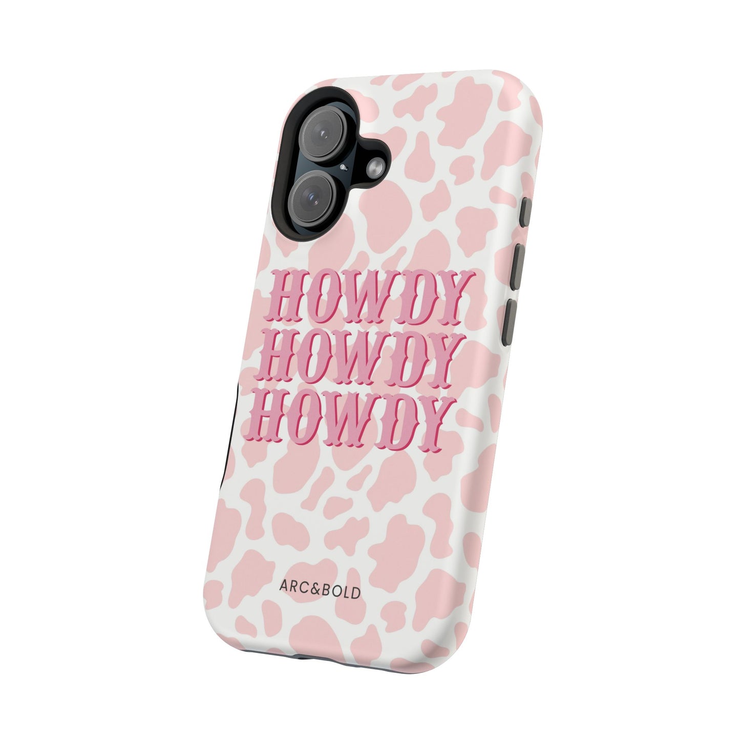 HOWDY - Magnetic Tough Case - Arc & Bold