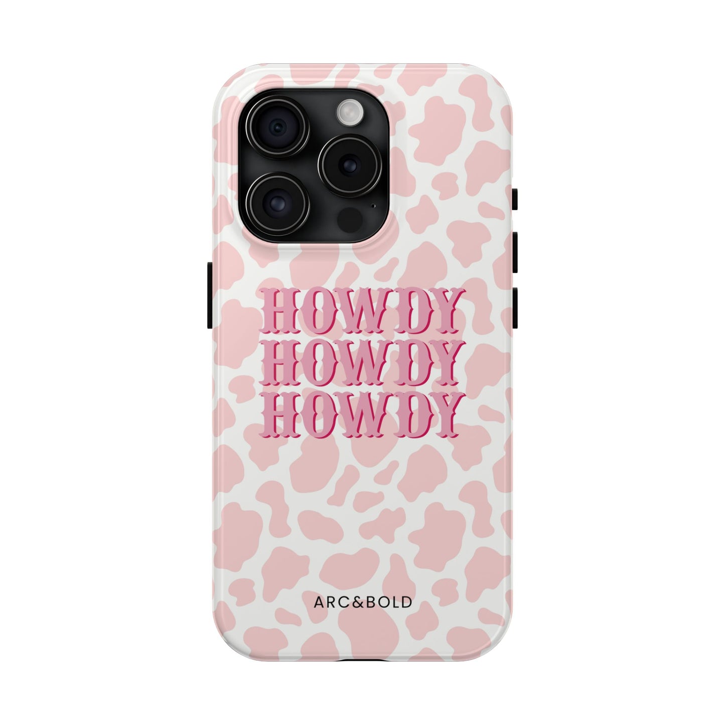HOWDY - Tough Phone Case - Arc & Bold