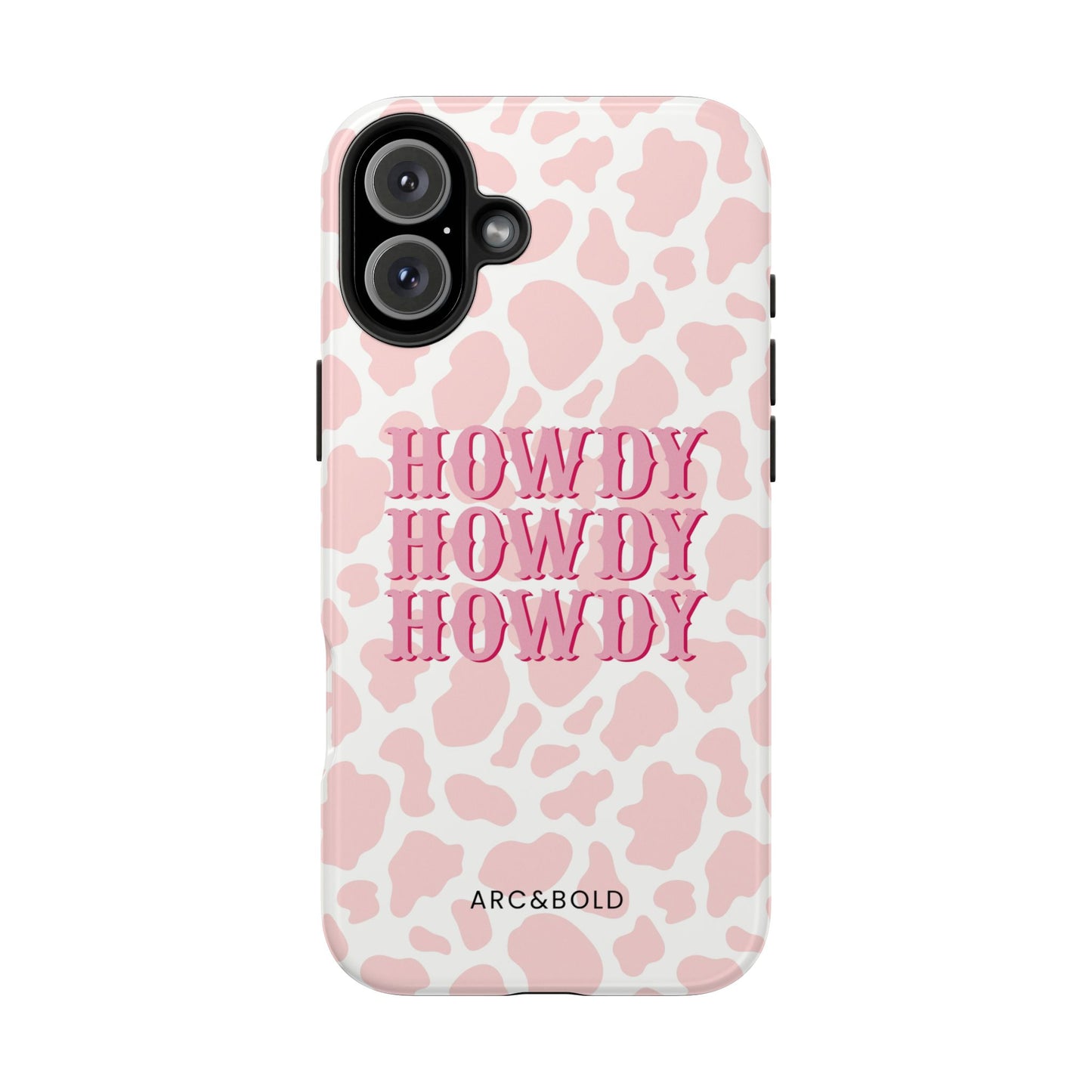 HOWDY - Tough Phone Case - Arc & Bold