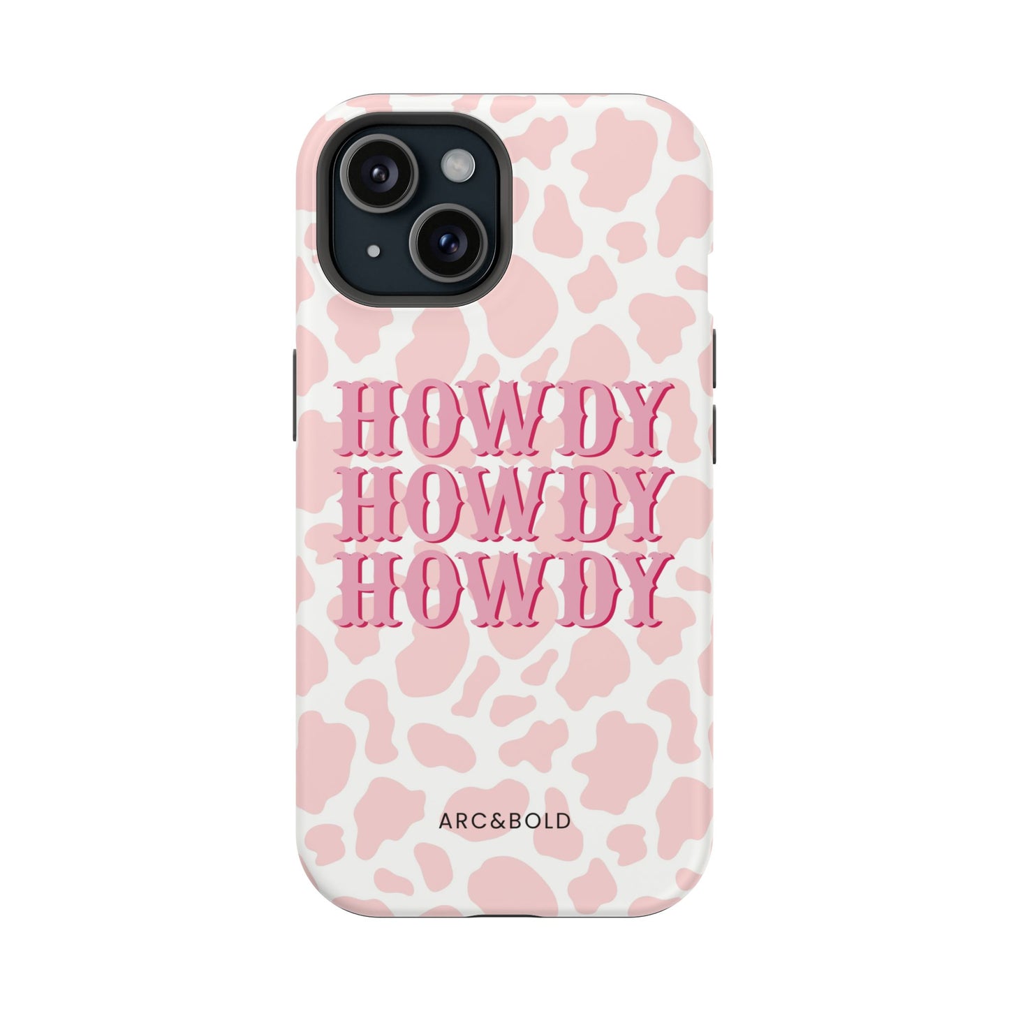 HOWDY - Magnetic Tough Case - Arc & Bold
