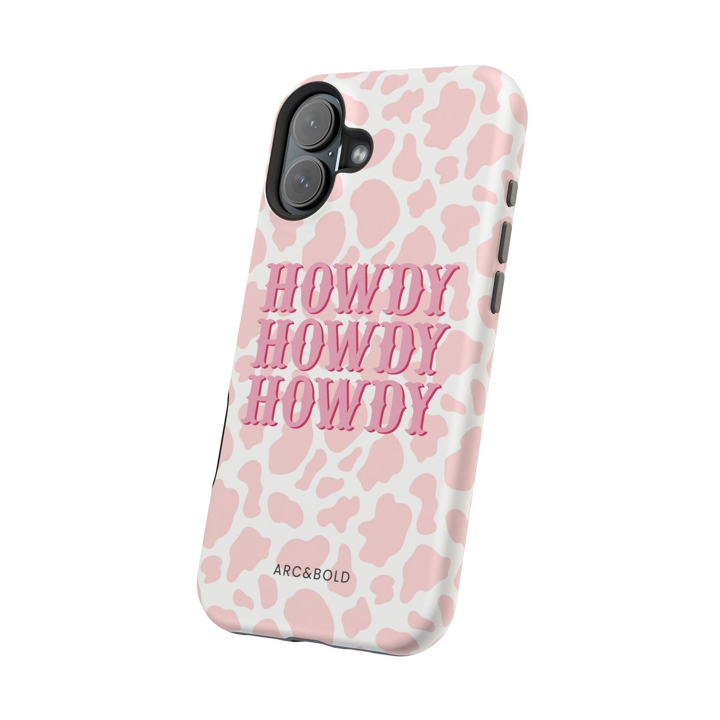 HOWDY - Magnetic Tough Case - Arc & Bold