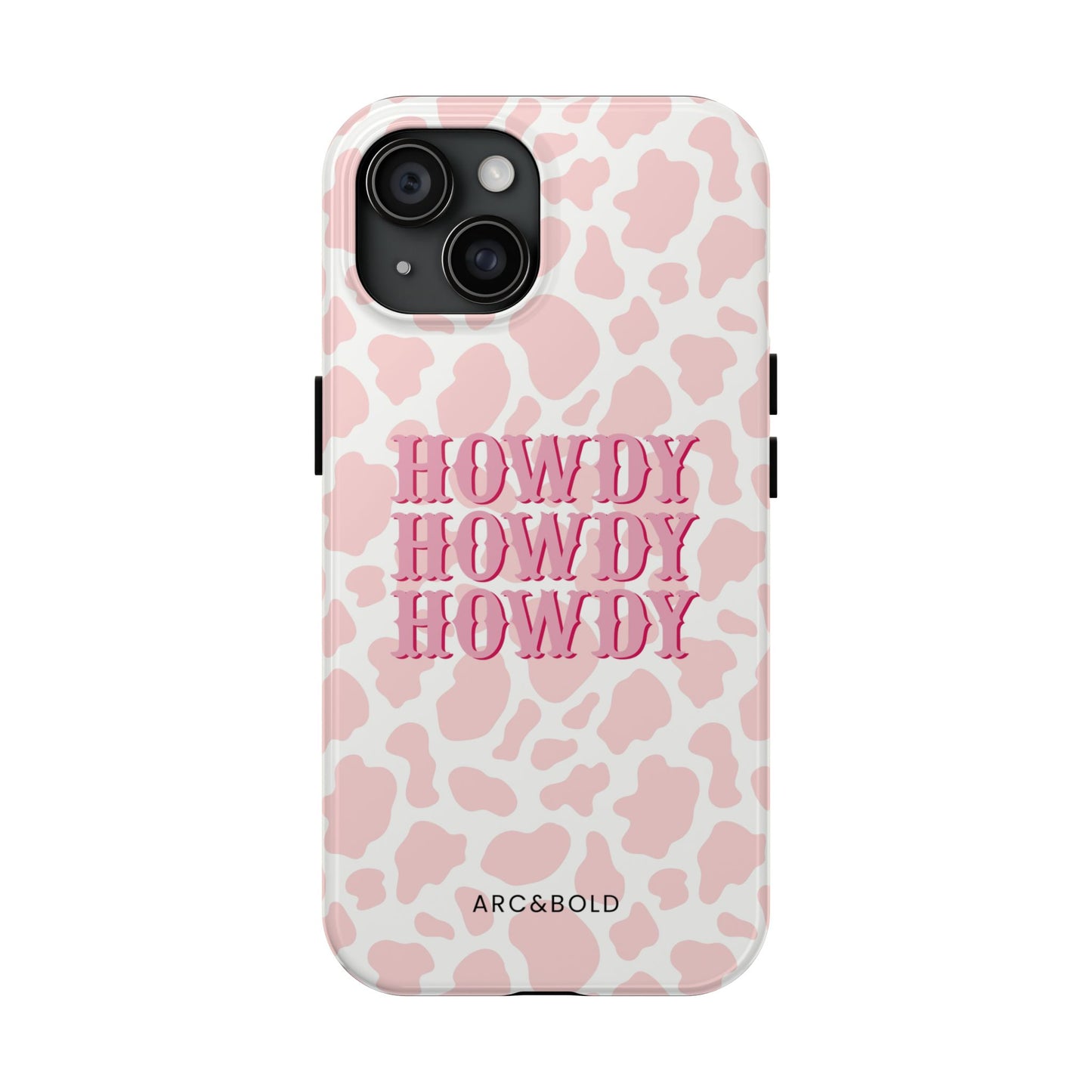 HOWDY - Tough Phone Case - Arc & Bold