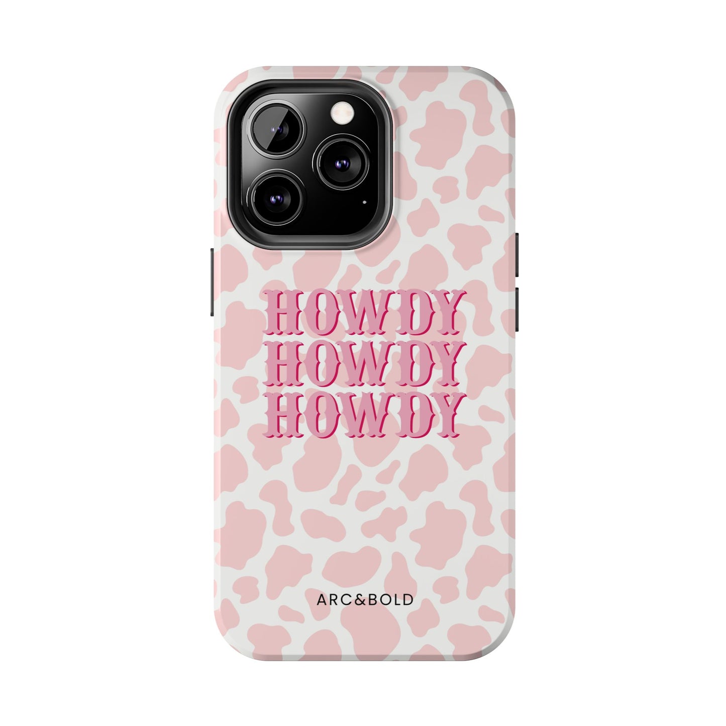 HOWDY - Tough Phone Case - Arc & Bold