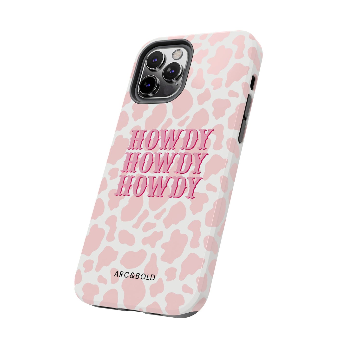 HOWDY - Tough Phone Case - Arc & Bold