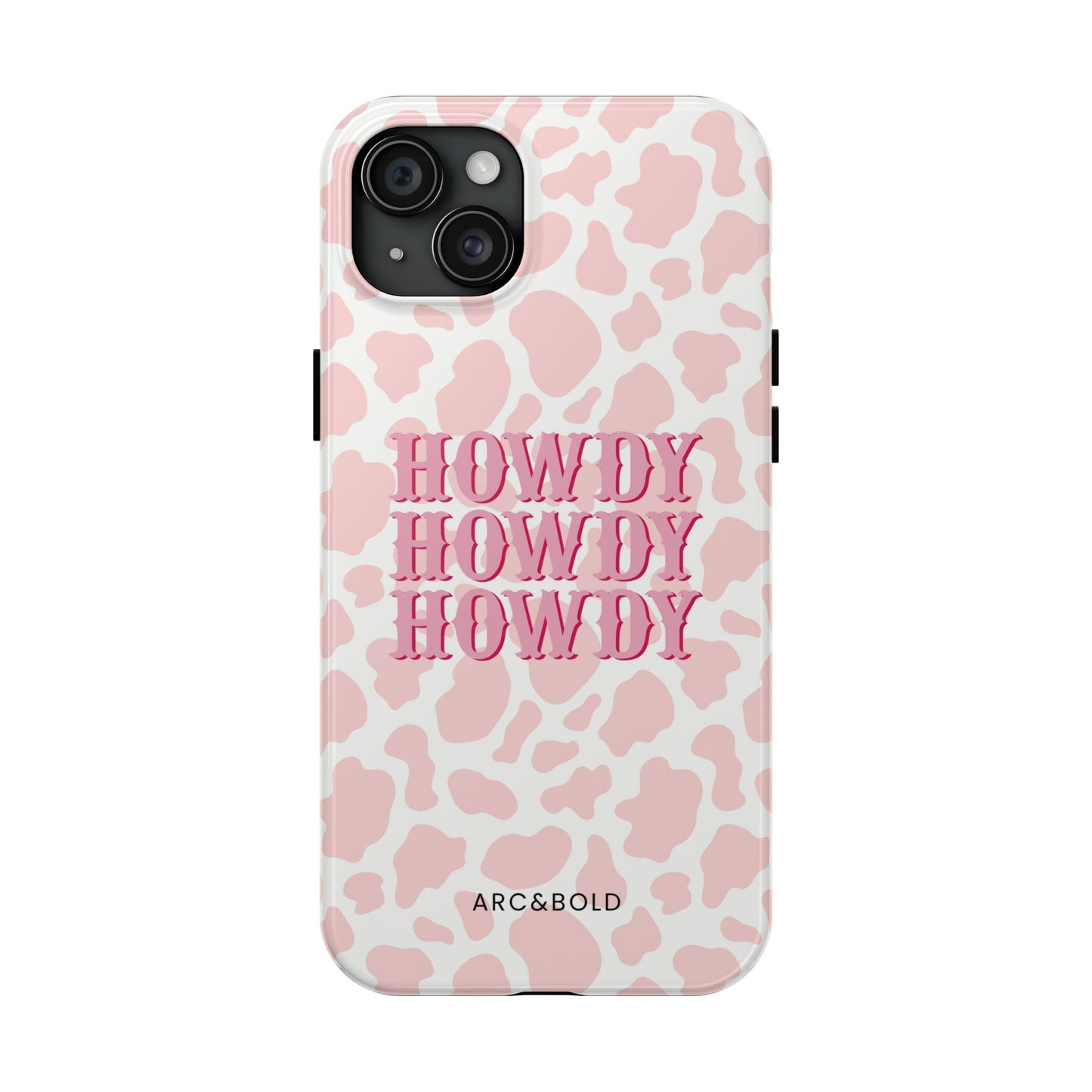 HOWDY - Tough Phone Case - Arc & Bold