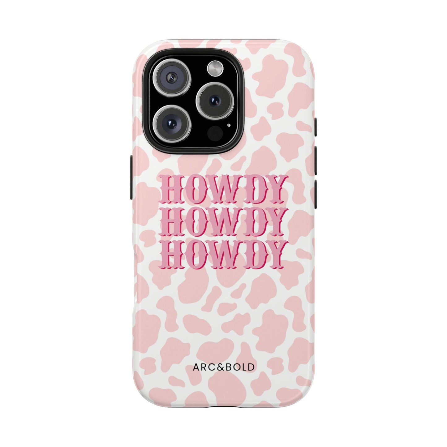 HOWDY - Tough Phone Case - Arc & Bold