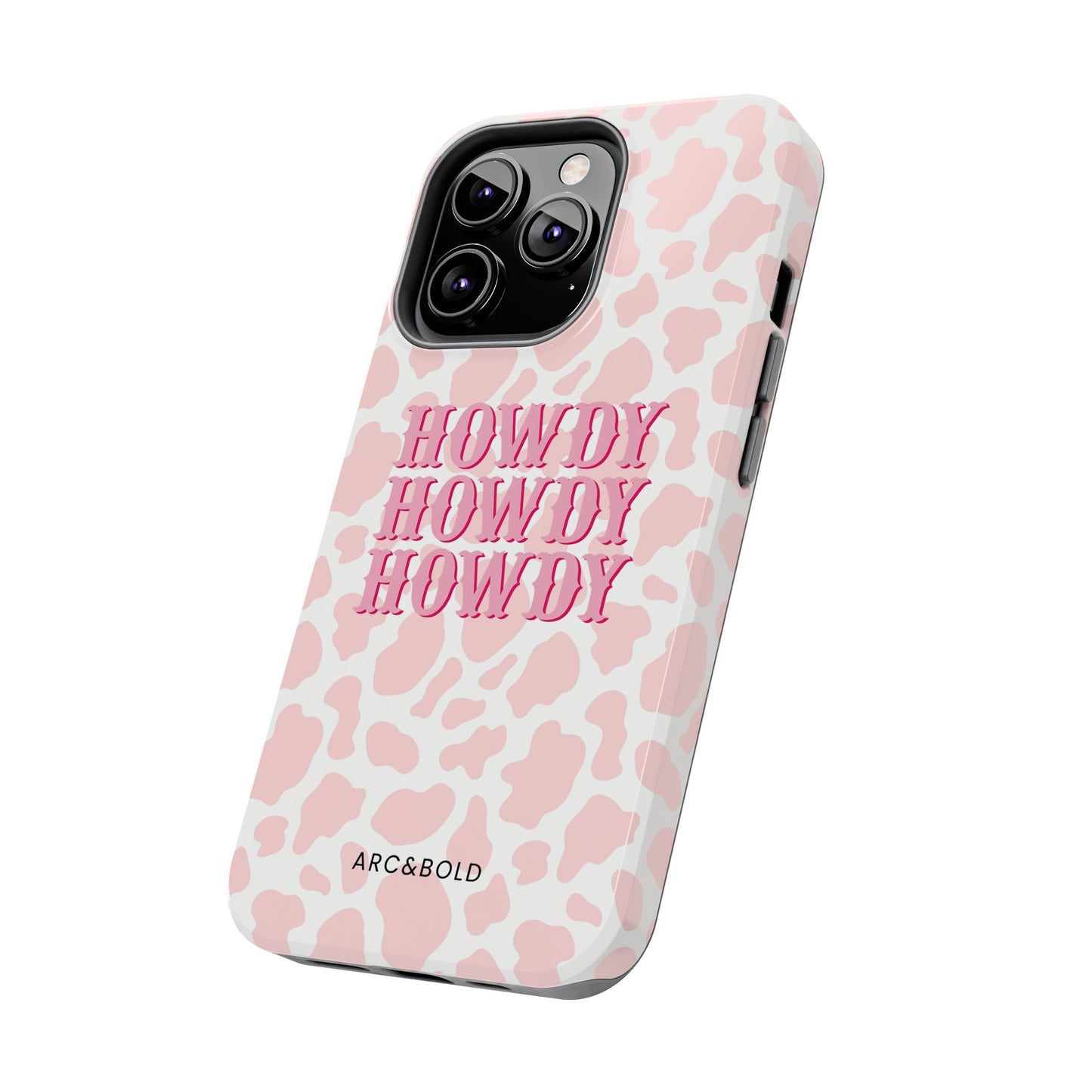 HOWDY - Tough Phone Case - Arc & Bold