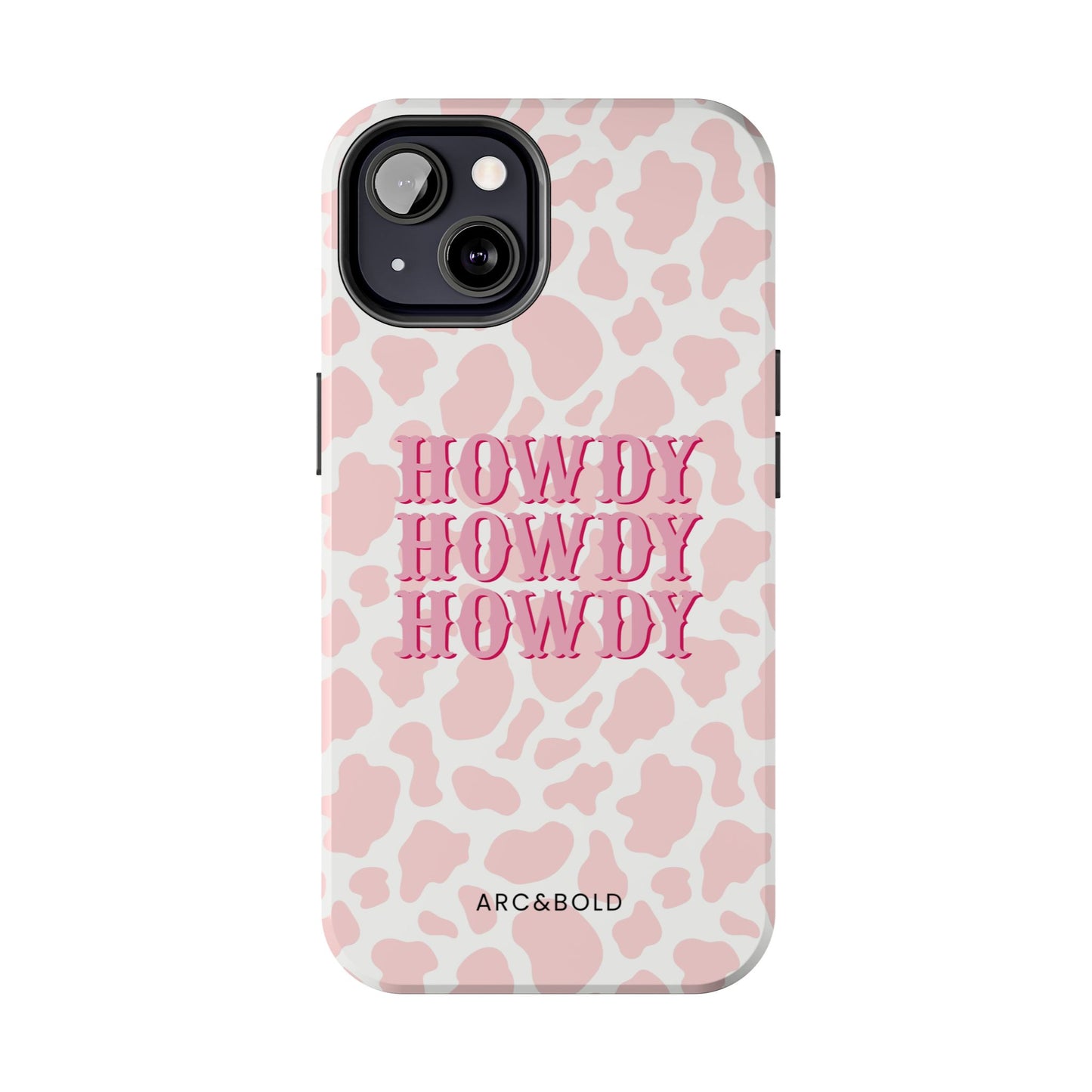 HOWDY - Tough Phone Case - Arc & Bold